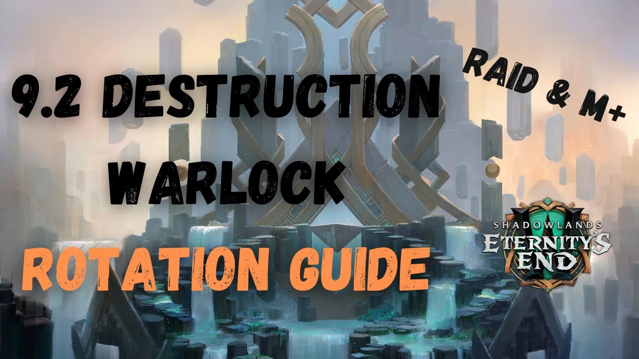 9.2 Destruction Warlock rotation guide
