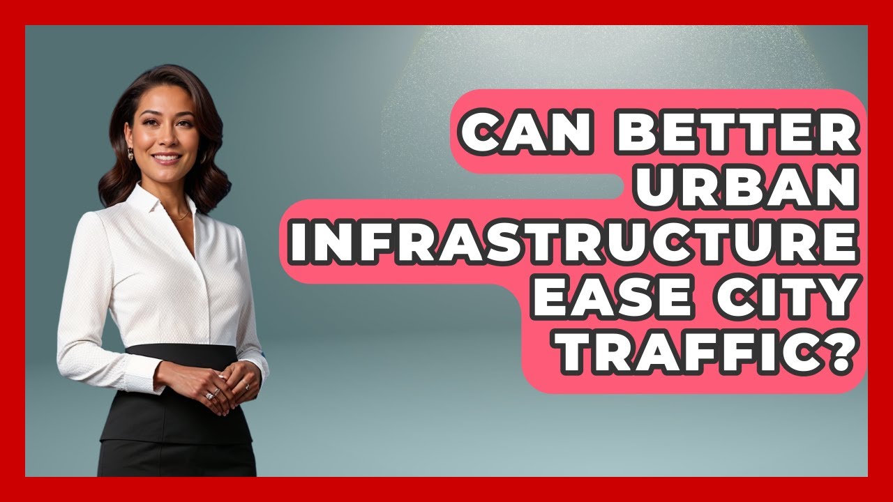 Can Better Urban Infrastructure Ease City Traffic? - Firsts of the World