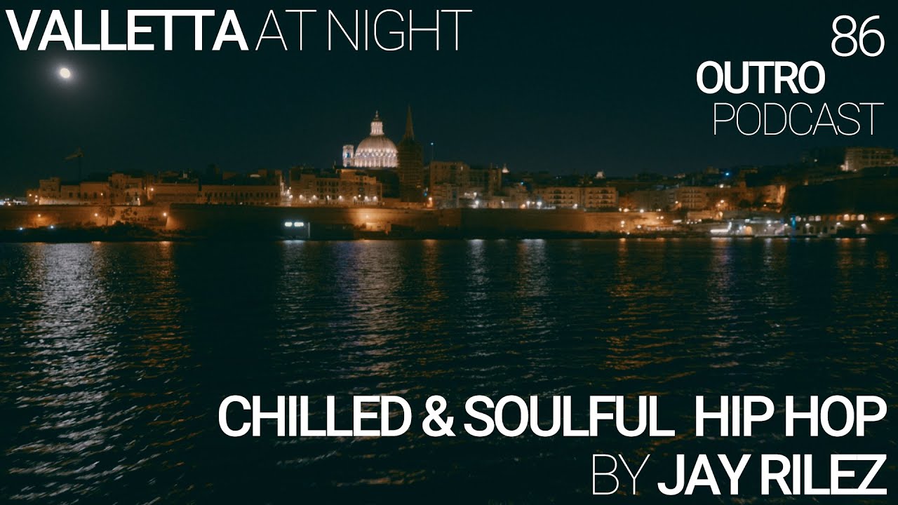 86: Jay Rilez | Chilled & Soulful Hip Hop | Valletta at Night
