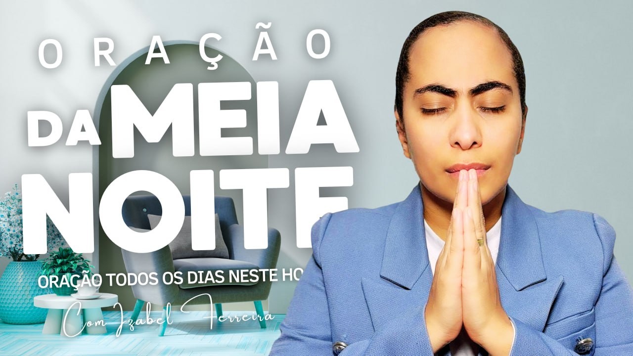 24/02/2026 - ORAÇÃO DA MEIA NOITE COM IZABEL FERREIRA ‪ @IzabelFerreira