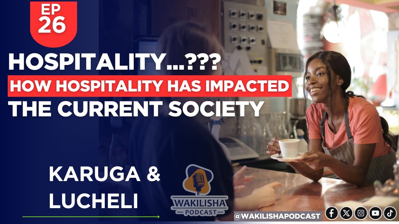 EP 26 | Hospitality | Is the customer always right? | Levelling up - KARUGA & LUCHELI