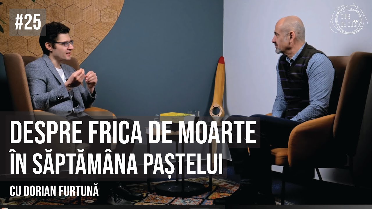 #25 Despre frica de MOARTE, în săptămana Paștelui