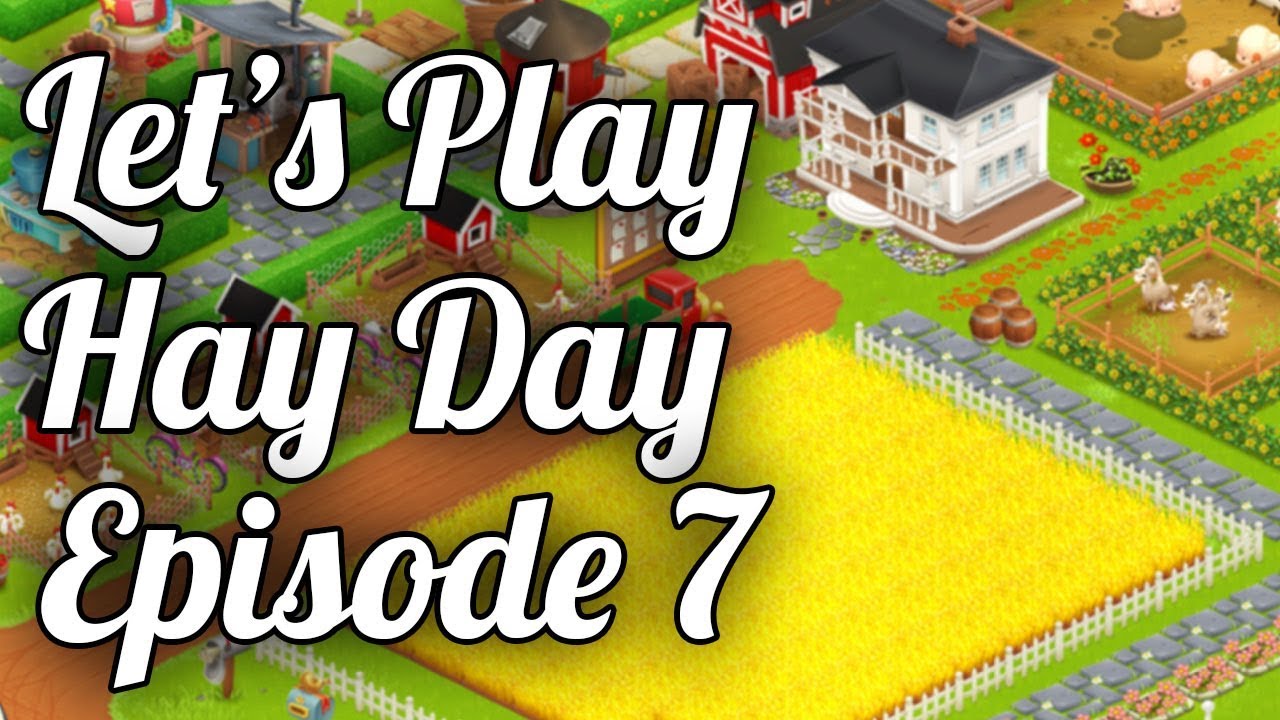 Let's Play Hay Day | The EGG! | Episode 7