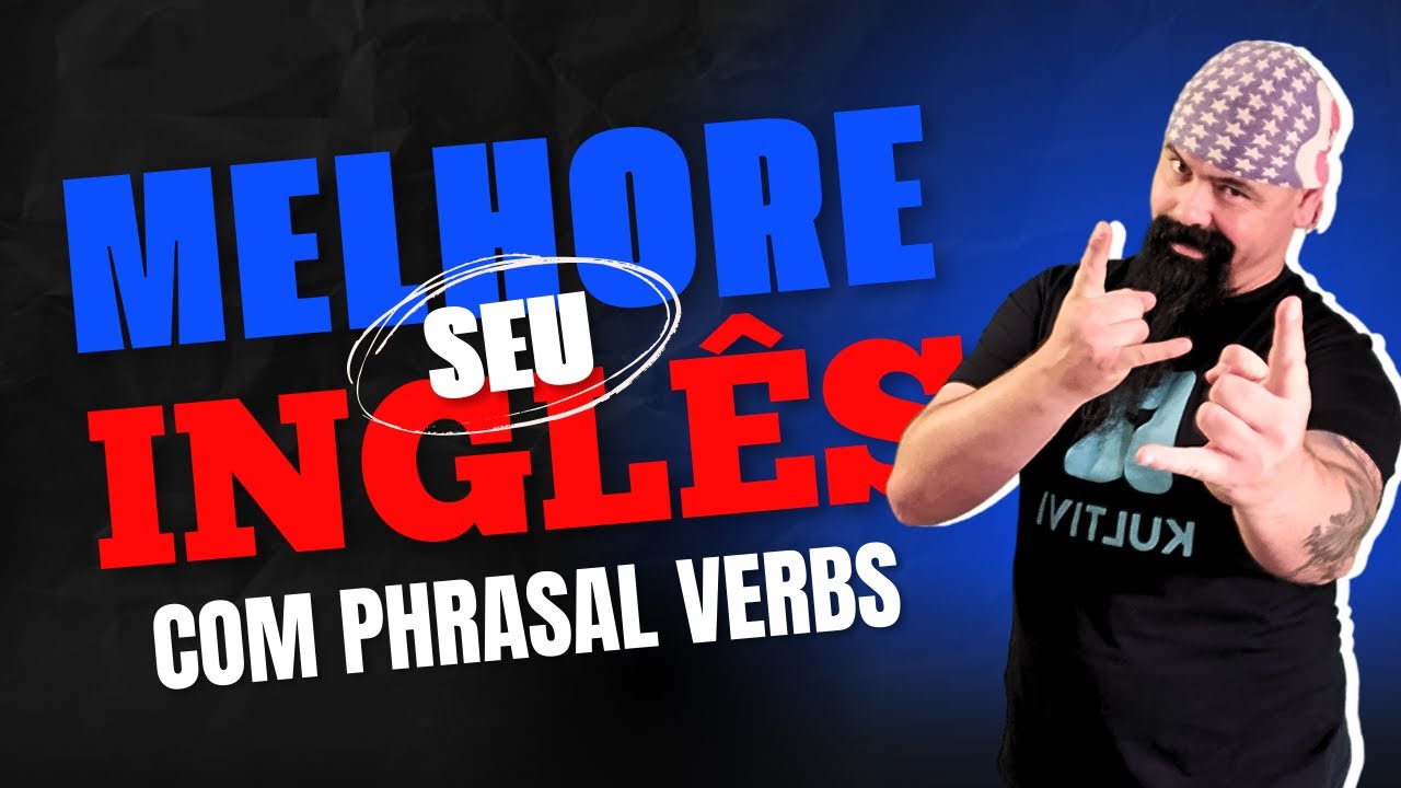 5 Phrasal Verbs para Turbinar seu Inglês! | Dicas Rápidas de Inglês