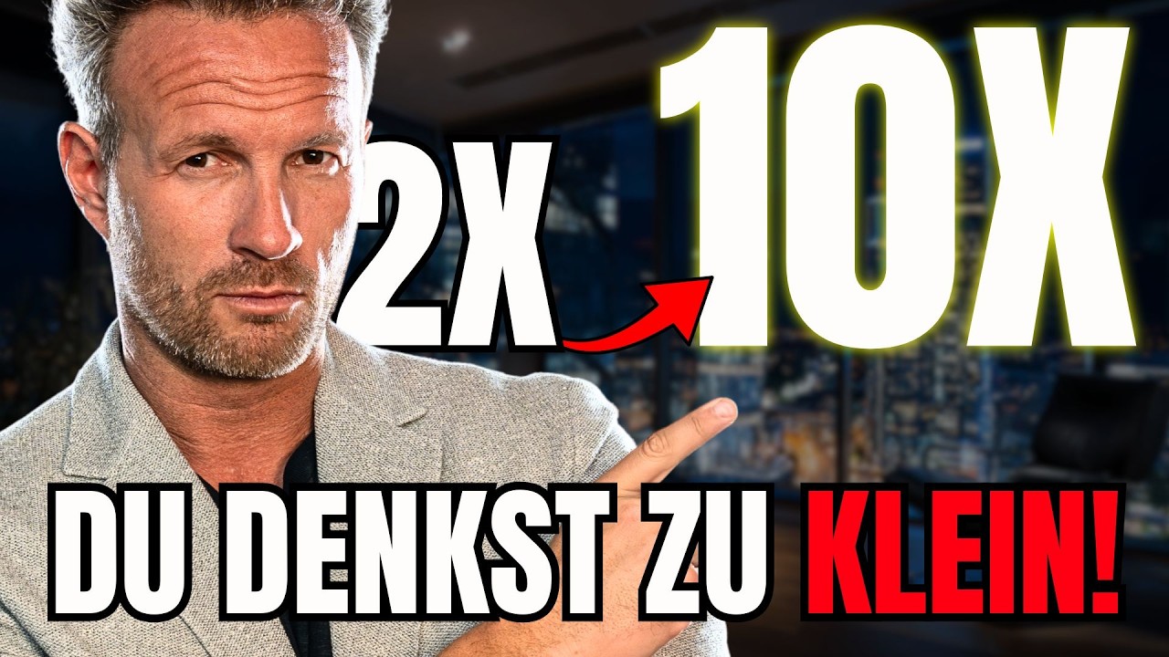 10x ist einfacher als 2x &ndash; Warum deine Ziele dich klein halten