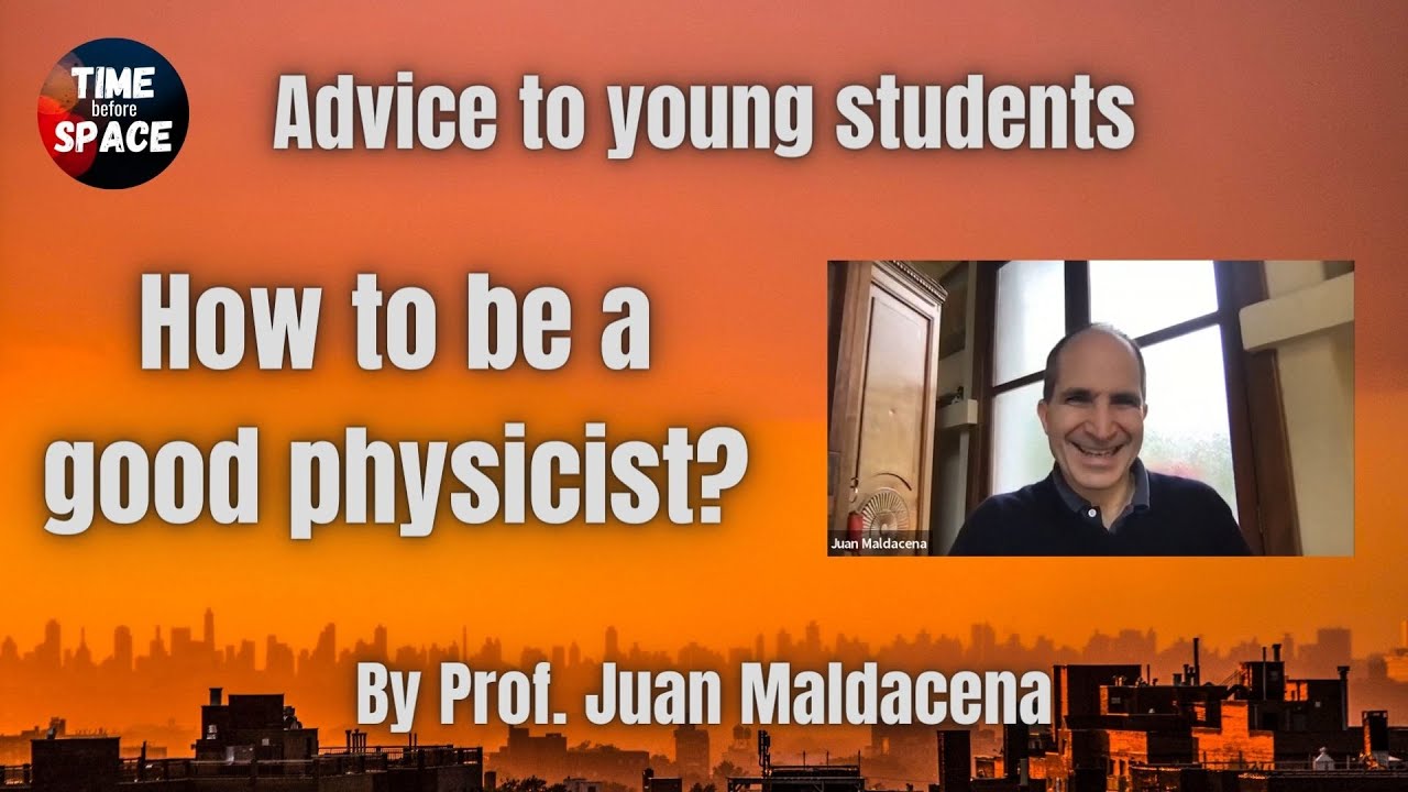 TbS PM2: Leading physicists offer great advice to young students. Prof. Juan Maldacena #motivation