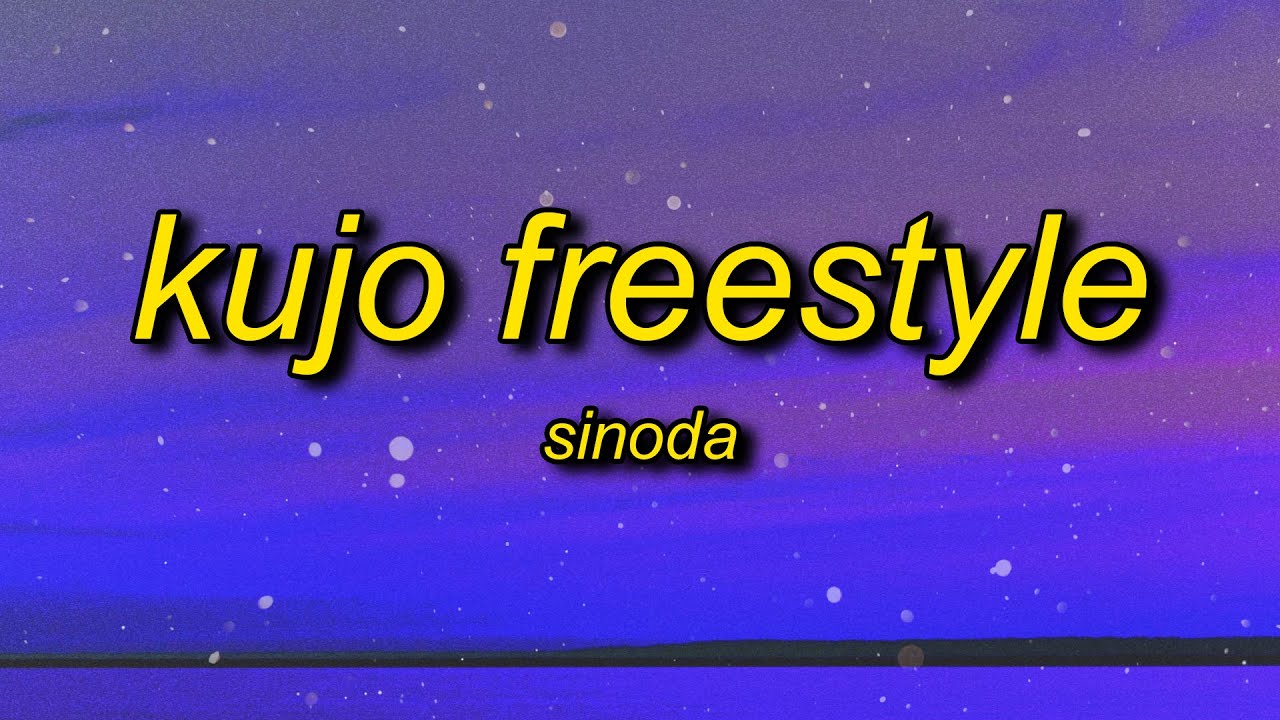 Sinoda - KUJO FREESTYLE (Lyrics) | that was fire bro hey chill i'm still going