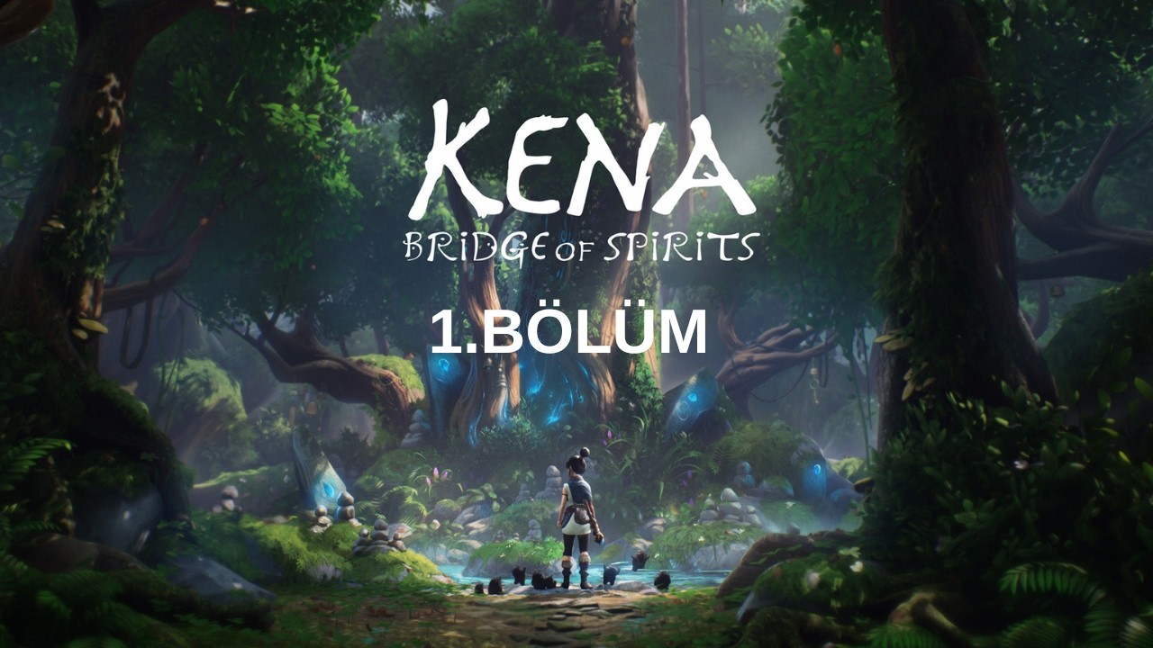 Kena: Bridge of Spirits İlk Kez Oynuyorum! | 1. Bölüm | Canlı Yayın  😄🔥🔴