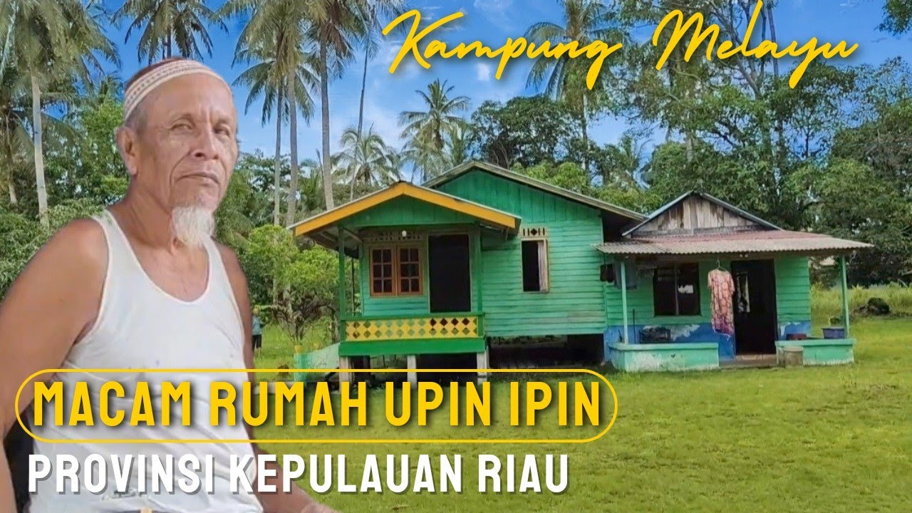 Masuk Kampung Melayu di Pedalaman Kepulauan Riau