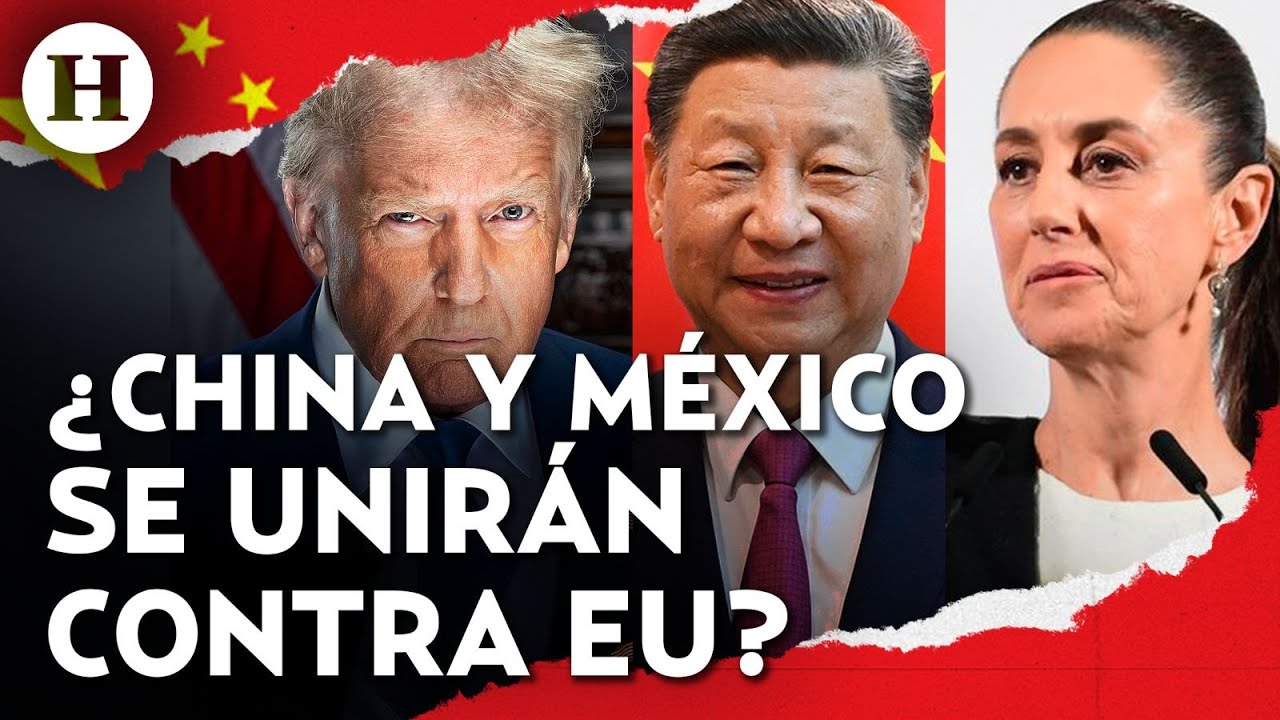 China busca mayor acercamiento comercial con México tras tensiones arancelarias entre Pekín y EU