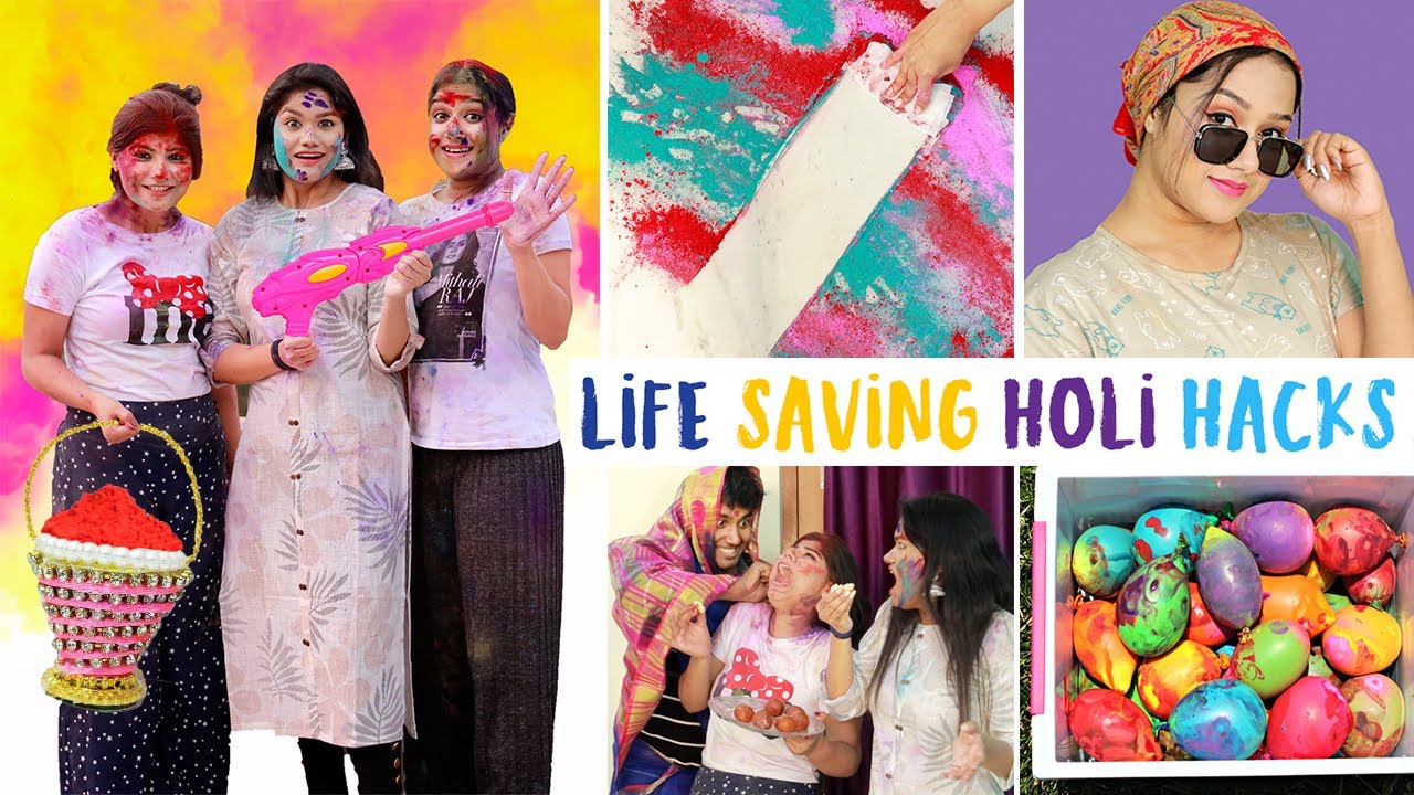 BEST HOLI HACKS EVERYONE SHOULD KNOW | Life Saving Holi Hacks
