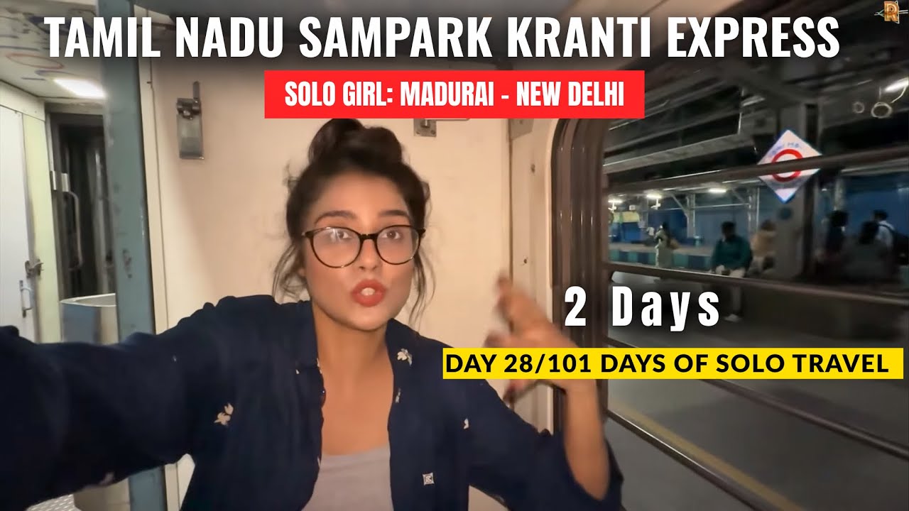 Day 28/101 SOLO: 2 Days on TAMIL NADU  Sampark Kranti Express #101dayschallengewithindianrailways