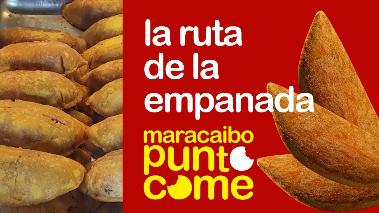 La Ruta de la Empanada | Maracaibo Punto Come