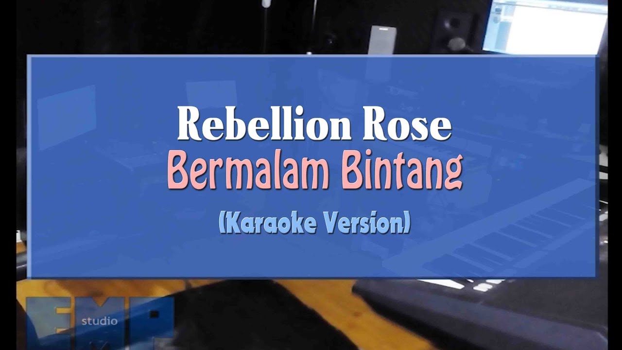 Rebellion Rose - Bermalam Bintang (KARAOKE TANPA VOCAL)