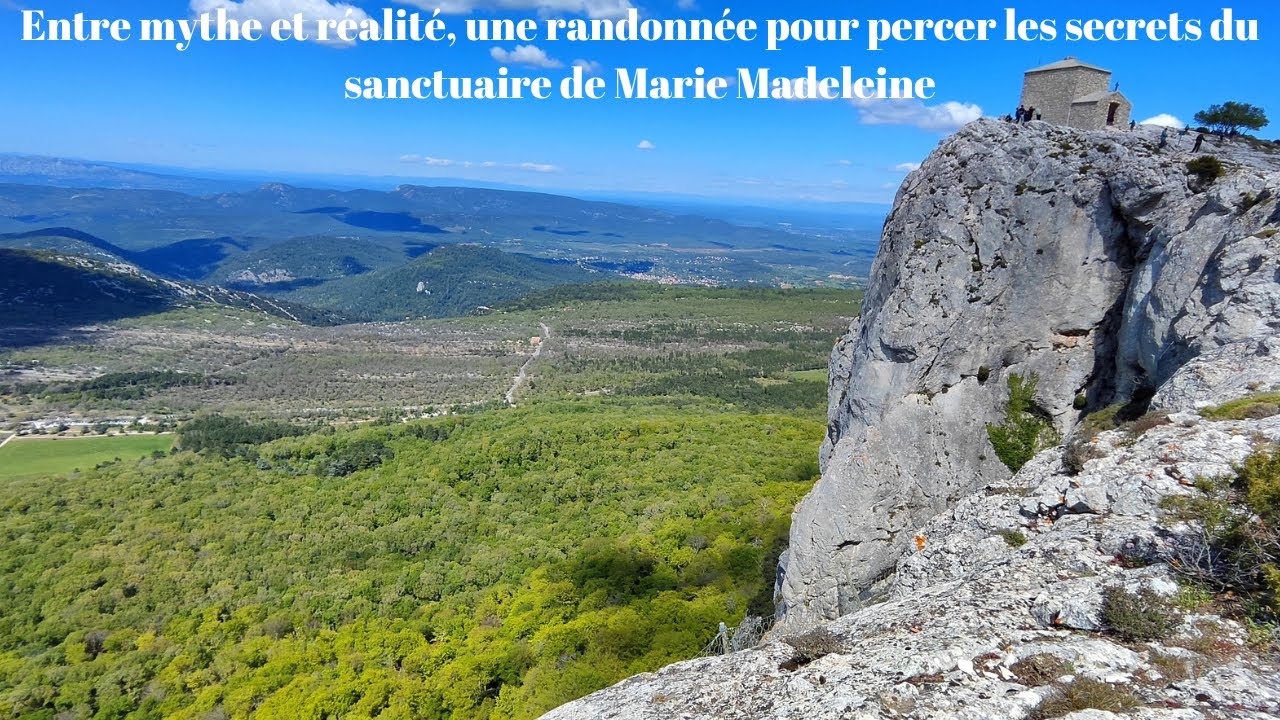 Entre mythe et réalité,une randonnée pour percer les secrets du sanctuaire de Marie Madeleine/ ep 89