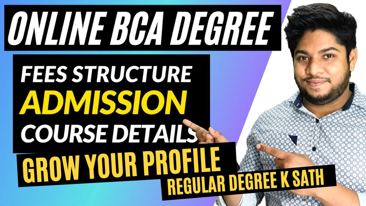 Online BCA Degree Admission process Eligibility Fee structure Benefits Complete Details