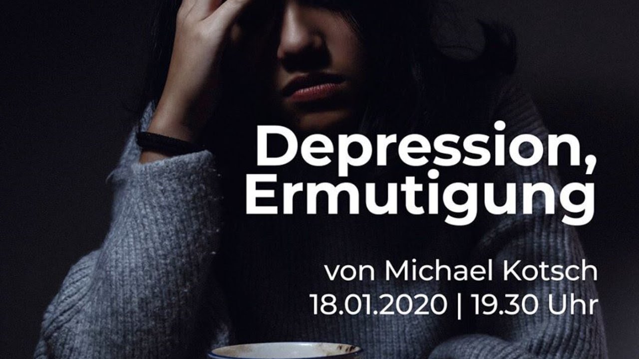 Depression, Ermutigung, ein Vortrag von Michael Kotsch