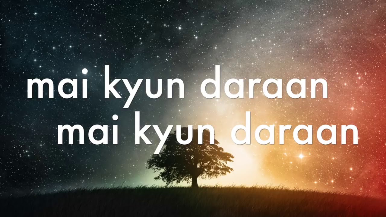 Mai kyun daraan lyrics song   YouTube RAFAQAT 00923035847682