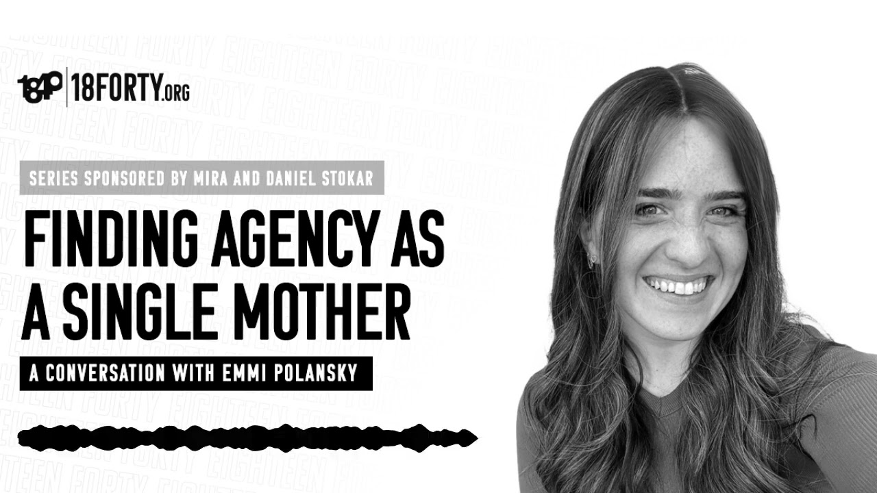 Emmi Polansky: Finding Agency as a Single Mother [Teshuva 4/5]