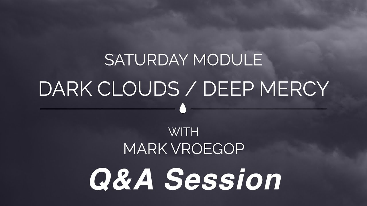 Dark Clouds Deep Mercy Module - Q&A Session