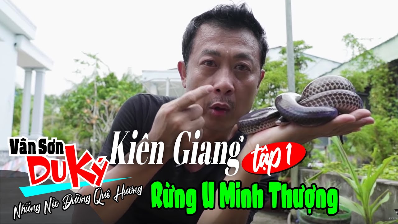 VAN SON 😊 Du Ký Tập 1 -  KIÊN GIANG | Vân Sơn Vào Tận Rừng U Minh Bắt Rắn Nấu Món Ngon Tuyệt Đỉnh