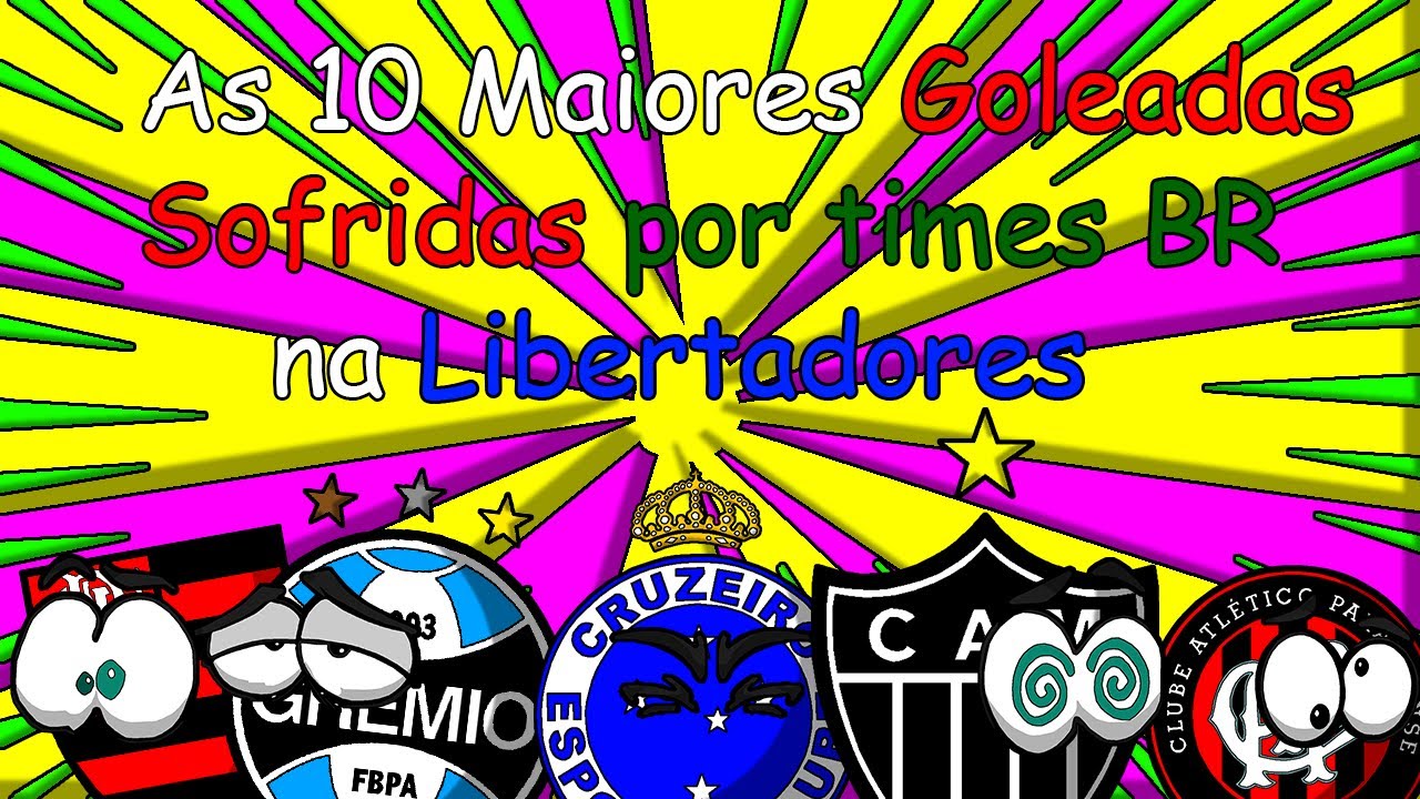 As 10 Maiores Goleadas Sofridas por times Br na Libertadores