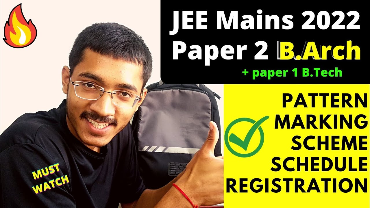 JEE Mains paper 2 (B.Arch) 2022 Paper Pattern | Marking Scheme | Registration Process Explained