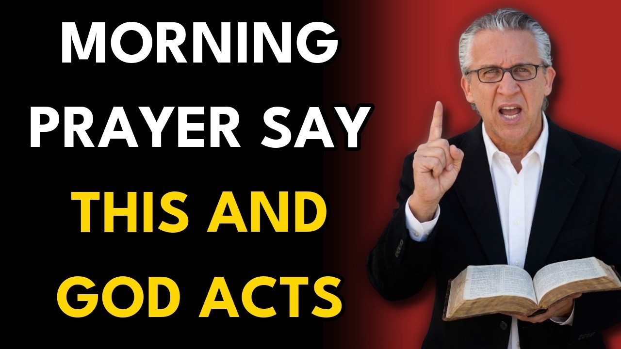 GOD'S MORNING PRAYER FOR THOSE WHO WANT TO SEE GOD PROSPER EVERY AREA OF THEIR LIFE - BILL JOHNSON
