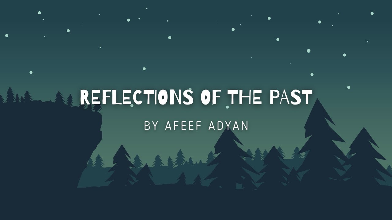 Reflections of the past -  Afeef Adyan