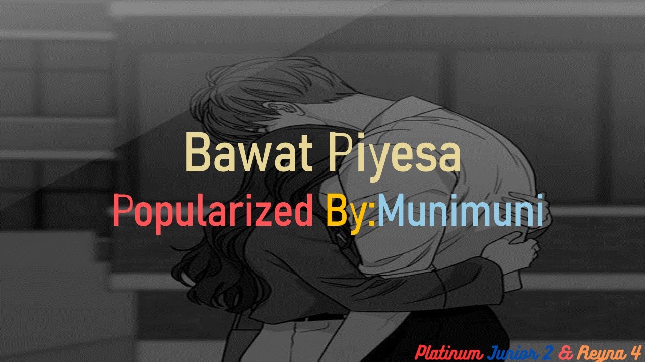Bawat Piyesa -Munimuni (Karaoke/Minus One/Instrumental/Reyna 4/Mp)