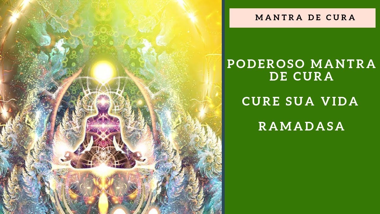 Poderoso Mantra de Cura - Cure todos os aspectos  de sua vida! Satyaa - RaMaDaSa
