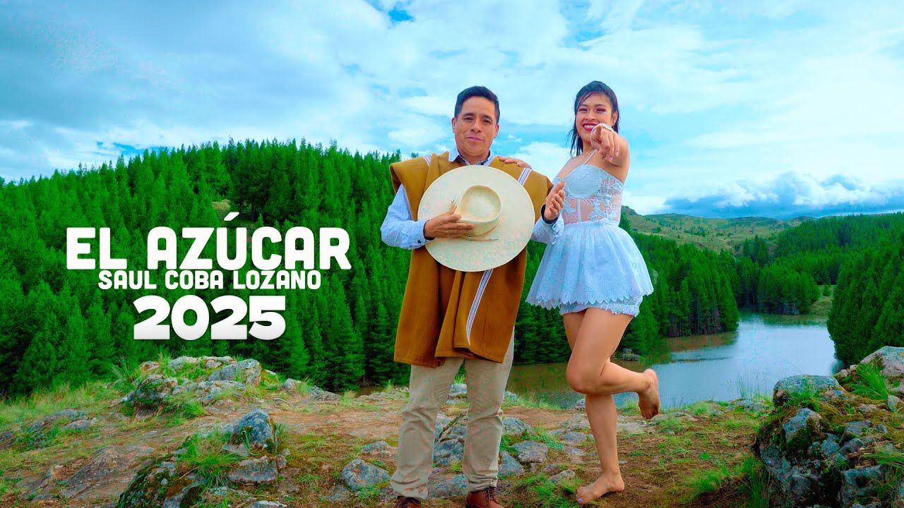 Saúl Coba Lozano (El Cajamarquino de Oro)  - EL AZÚCAR  -  PRIMICIAS 2025