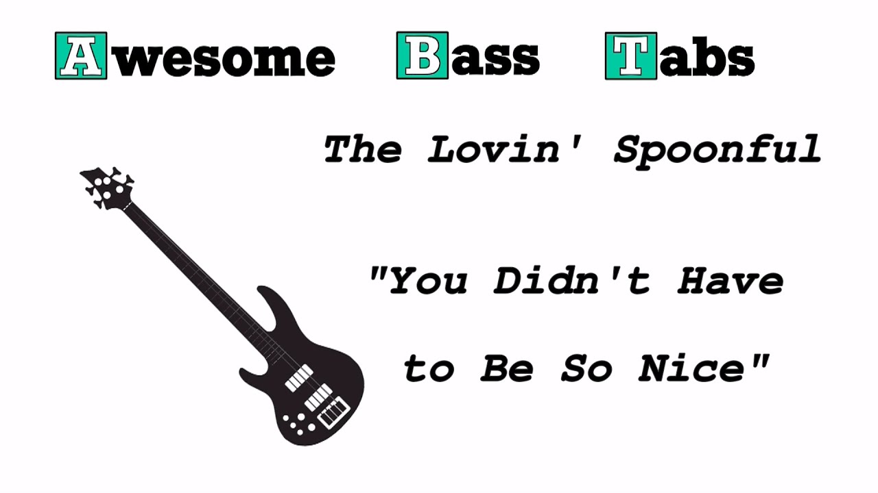 The Lovin' Spoonful -  You Didn't Have To Be So Nice (Bass cover + score / tab)