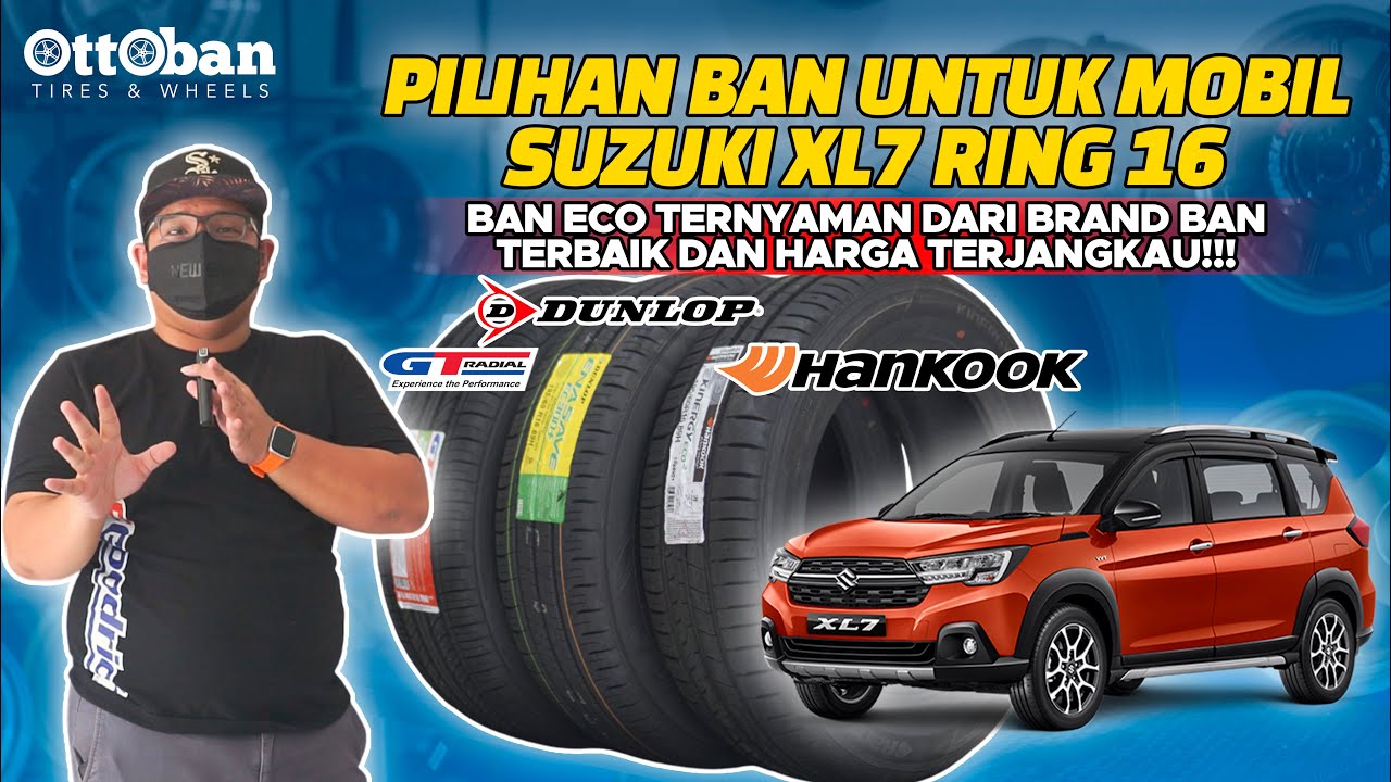 PILIHAN BAN RING 16 UNTUK SUZUKI XL7 | GT RADIAL ECOTEC, DUNLOP ECOPIA EC300+, HANKOOK KINERGY ECO2