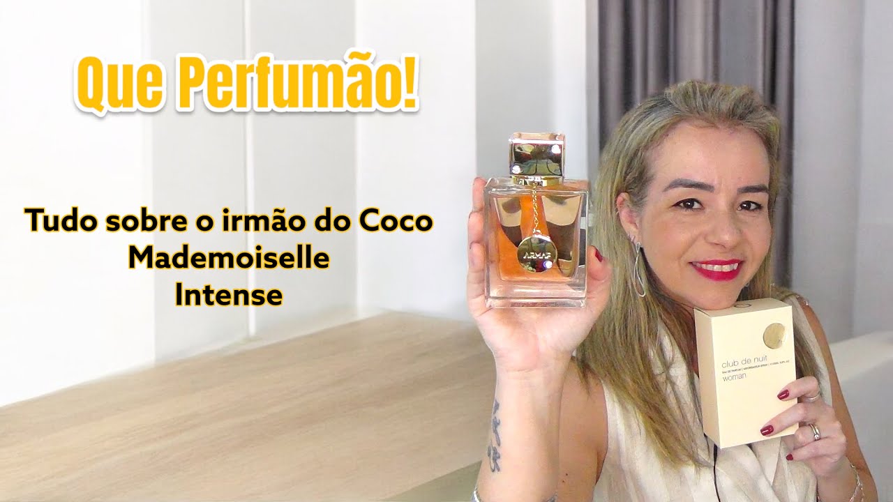 CLUB DE NUIT ARMAF - o árabe perfeito que me lembrou o Coco Mademoiselle Intense