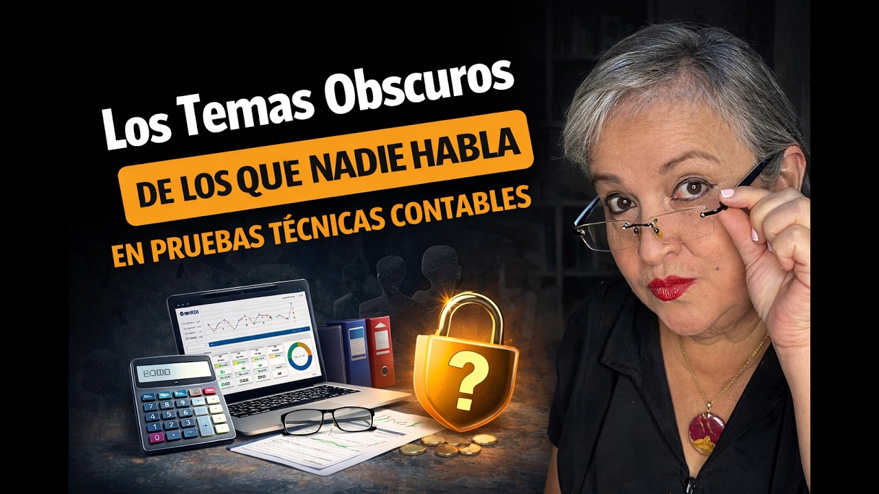 Los Temas Obscuros de los Que Nadie Habla en Pruebas Técnicas Contables