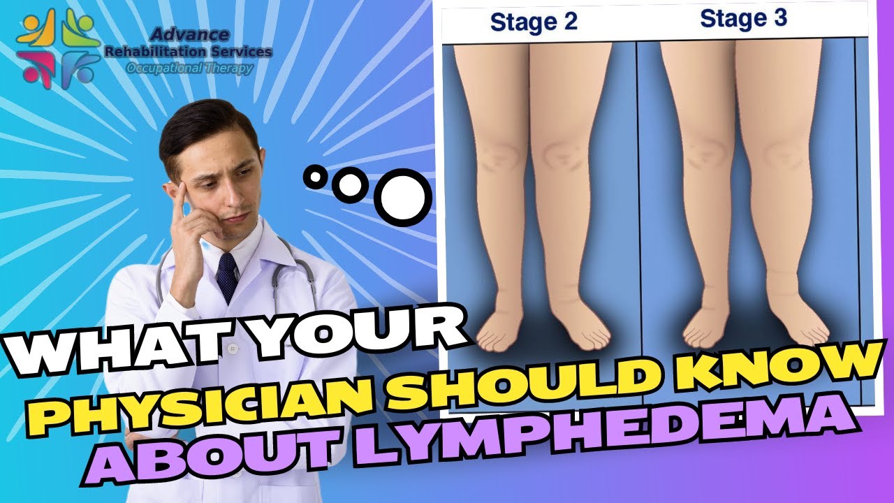 10 Things Every Physician Should Know About Lymphedema!