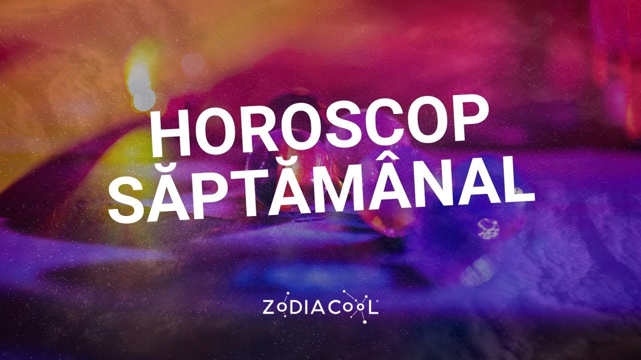 HOROSCOP SĂPTĂM&Acirc;NAL | 22 - 28 DEC #horoscopsaptamanal