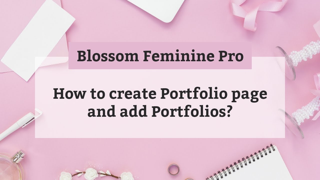 How to create Portfolio page and add Portfolios | Blossom Feminine Pro WordPress Theme
