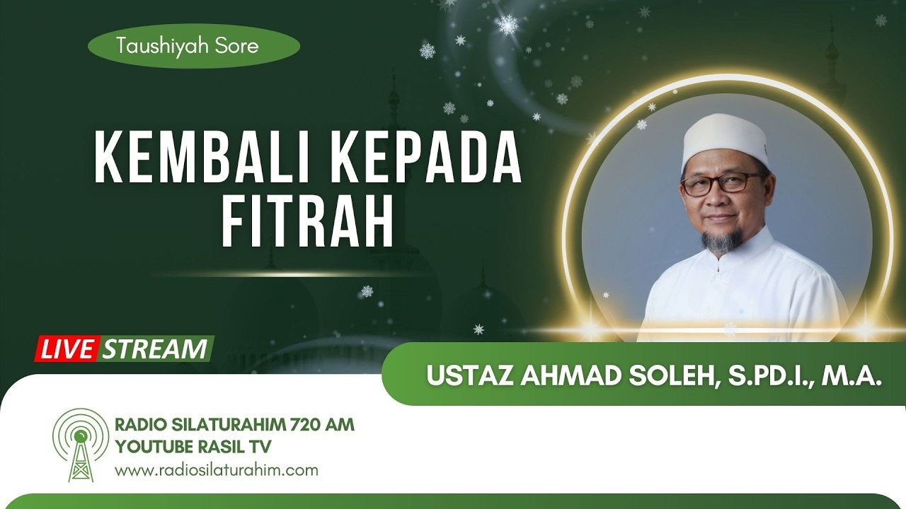 Kembali Kepada Fitrah  II Ustaz Ahmad Soleh, S.Pd.I., M.A.