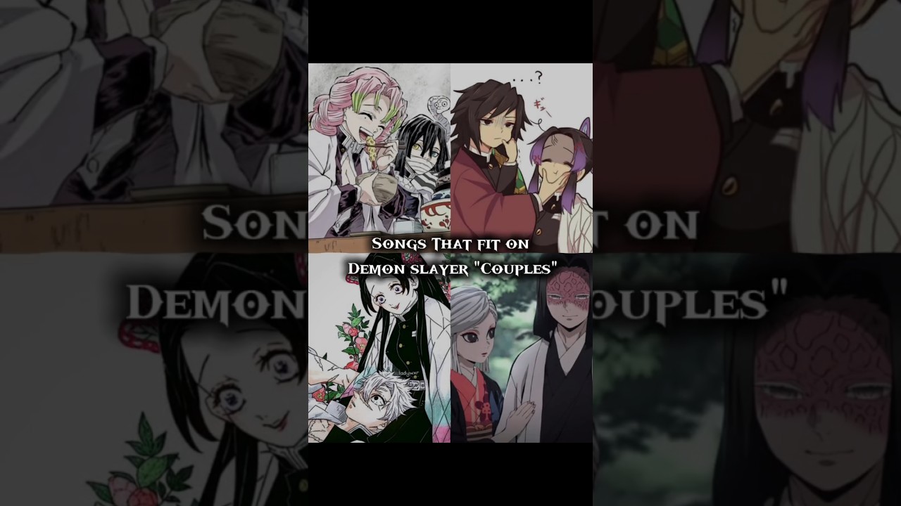 Hindi songs that fit on Demon slayer "couples"