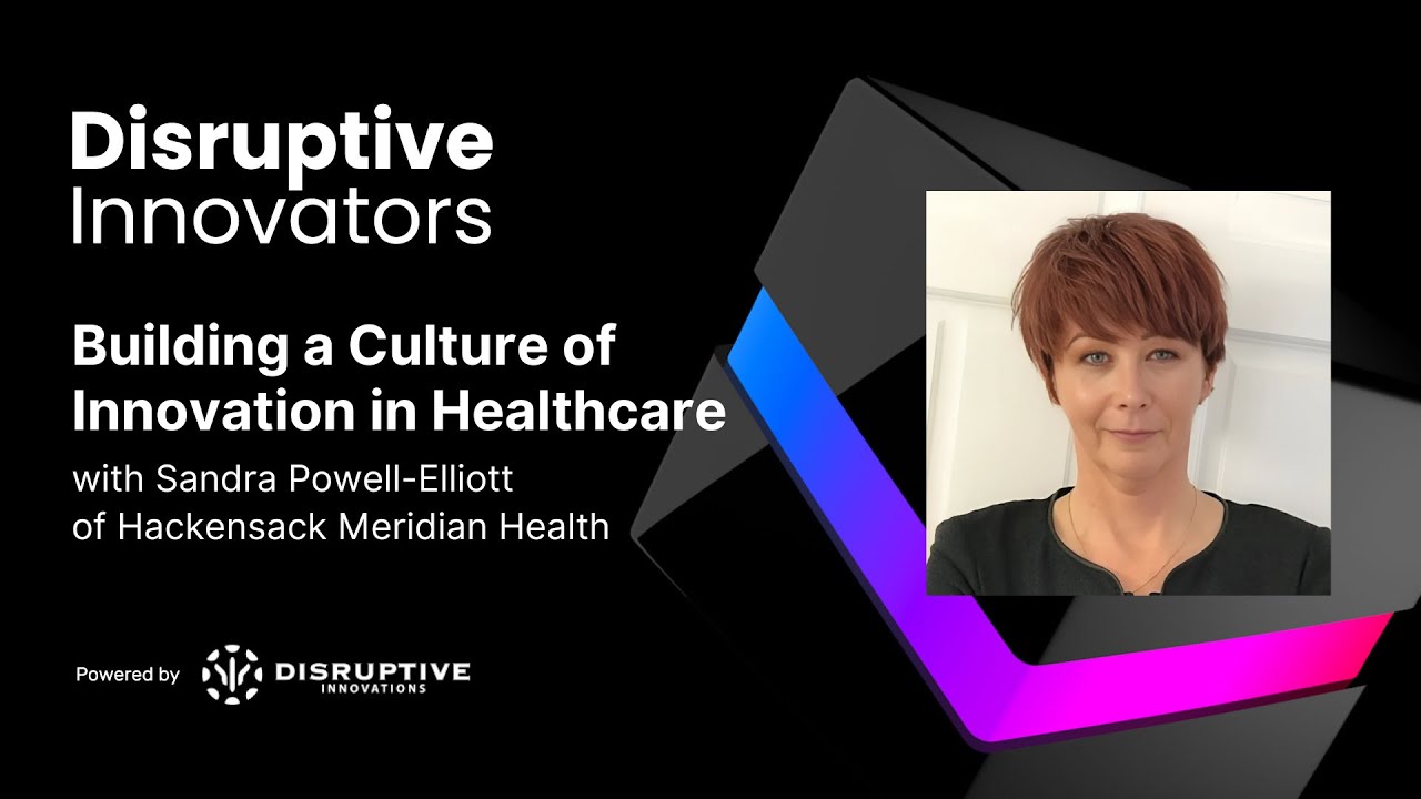 Building a Culture of Innovation in Healthcare with Sandra Powell-Elliott