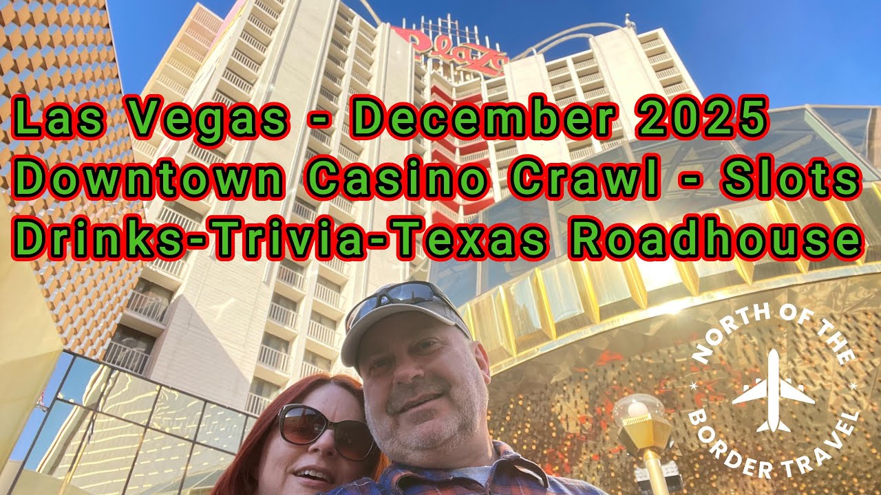Las Vegas December 2025 - Day Three - Downtown Casino Crawl  I  Trivia  I  Texas Roadhouse
