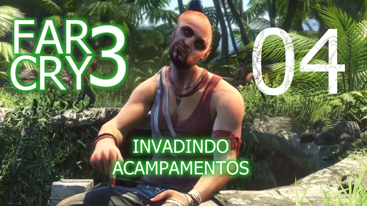 INVADINDO ACAMPAMENTOS #04 - FARCRY 3