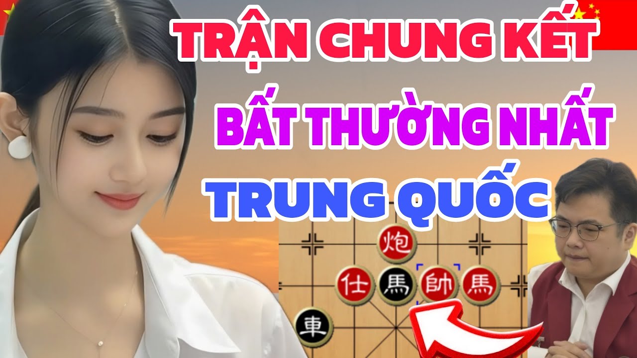 Cờ tướng - Đây rồi trận CHUNG KẾT EM GÁI VIỆT phế xe cả China bàng hoàng