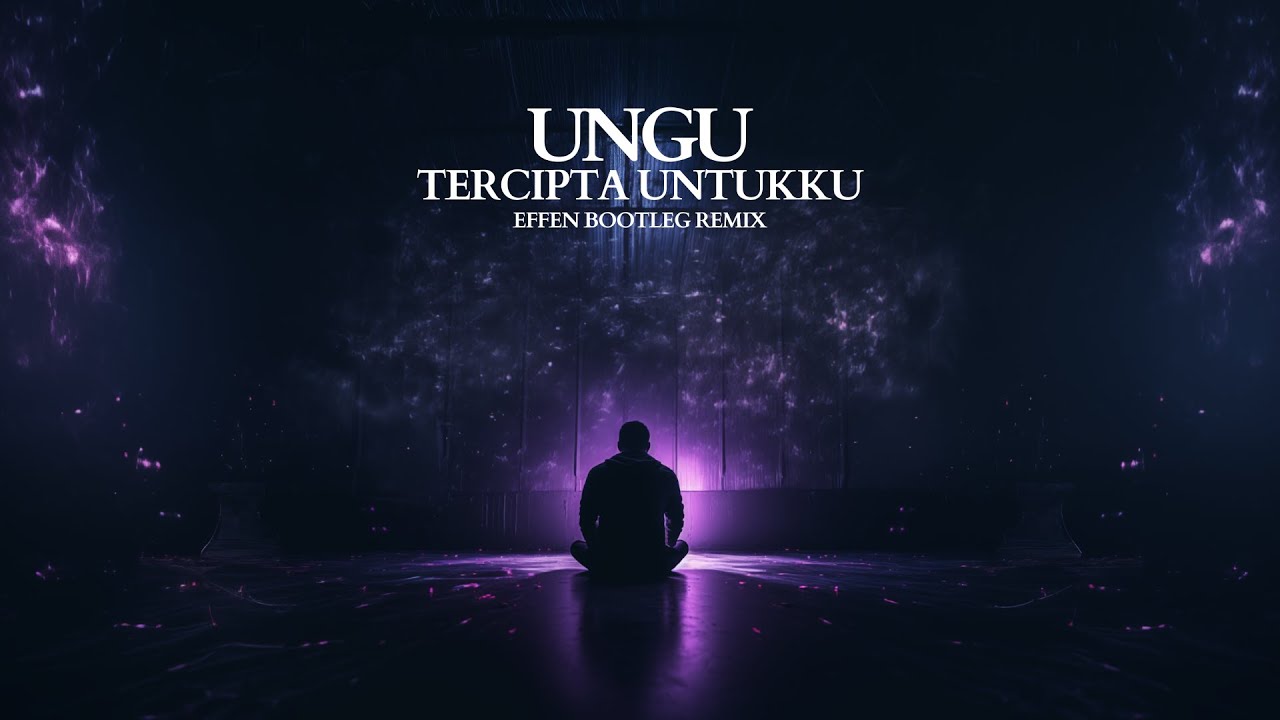 Ungu - Tercipta Untukku (Effen Bootleg Remix)