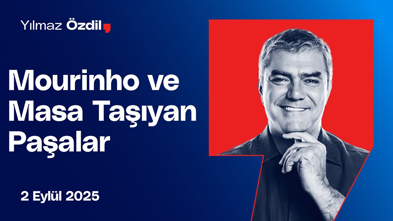 Mourinho ve Masa Taşıyan Paşalar - Yılmaz Özdil