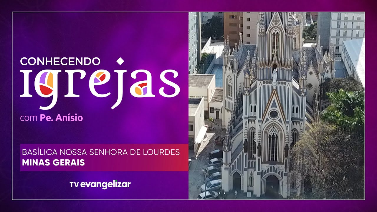 Basílica Nossa Senhora de Lourdes - MG | Conhecendo Igrejas com Padre Anísio José | 22/10/23