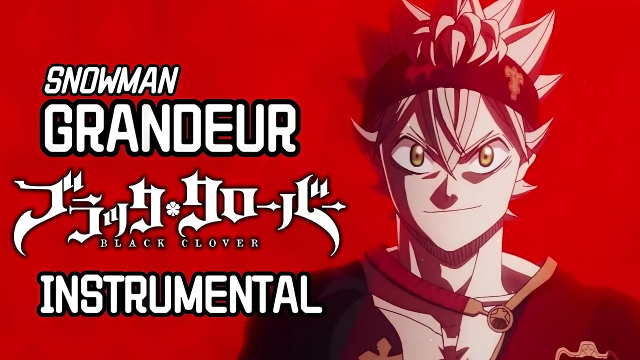 [INSTRUMETAL] GRANDEUR (ブラッククローバー) - (Black Clover) - Snow Man