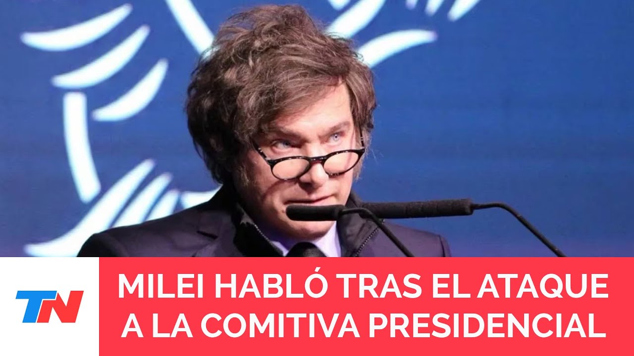 El mensaje de Javier Milei al kirchnerismo tras el ataque: “Tienen miedo, están desesperados”
